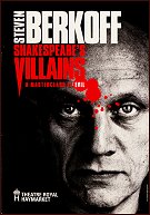 1998: STEVEN BERKOFF Shakespeare's Villains